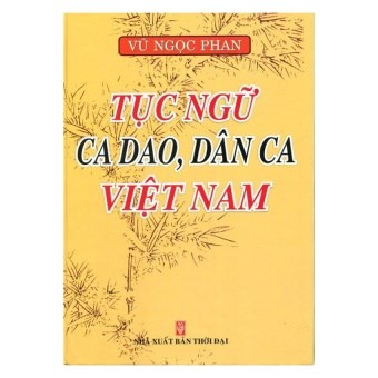 Bài giới thiệu sách tháng 3: Tục ngữ, ca dao, dân ca Việt Nam